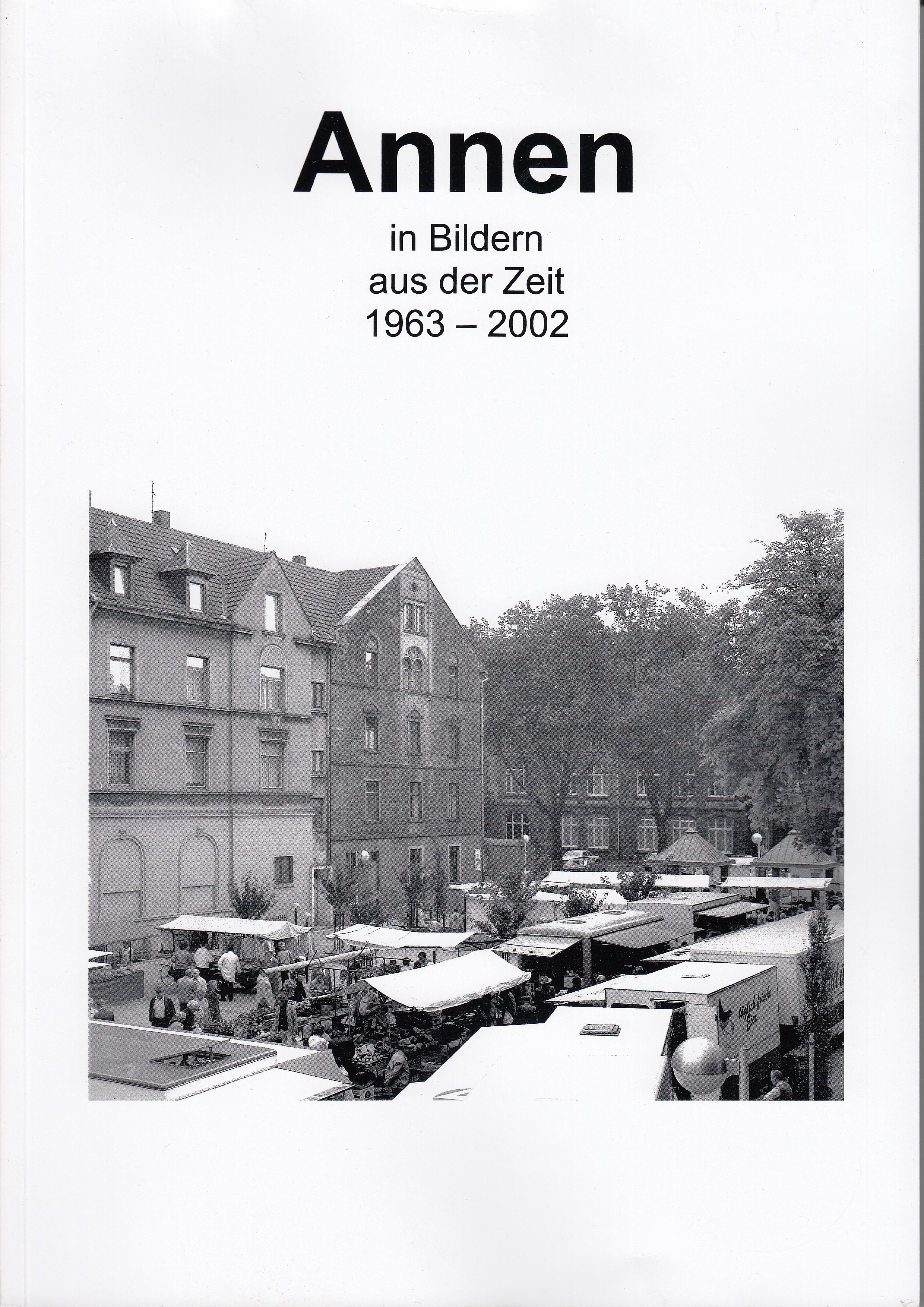 ANNEN in Bildern aus der Zeit von 1963 bis 2002