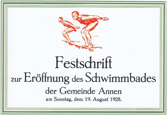 Festschrift zur Eröffnung des Schwimmbades der Gemeinde Annen am Sonntag, dem 19. August 1928